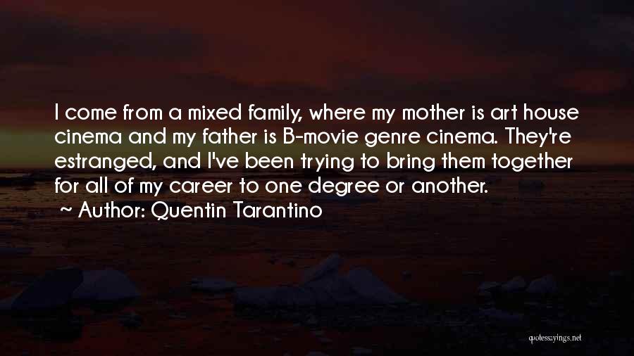 My Family Movie Quotes By Quentin Tarantino