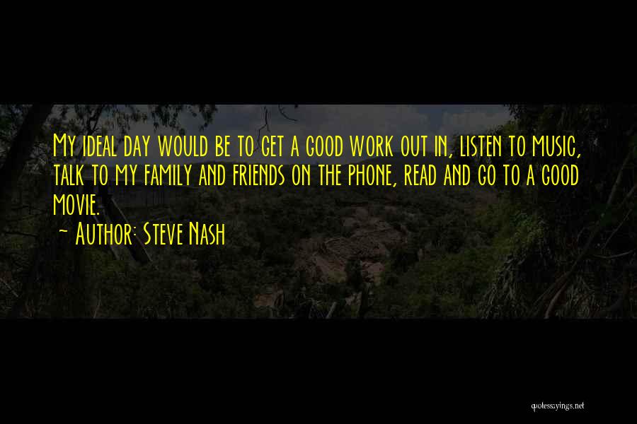 My Family Movie Quotes By Steve Nash