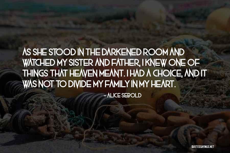 My Family My Heaven Quotes By Alice Sebold