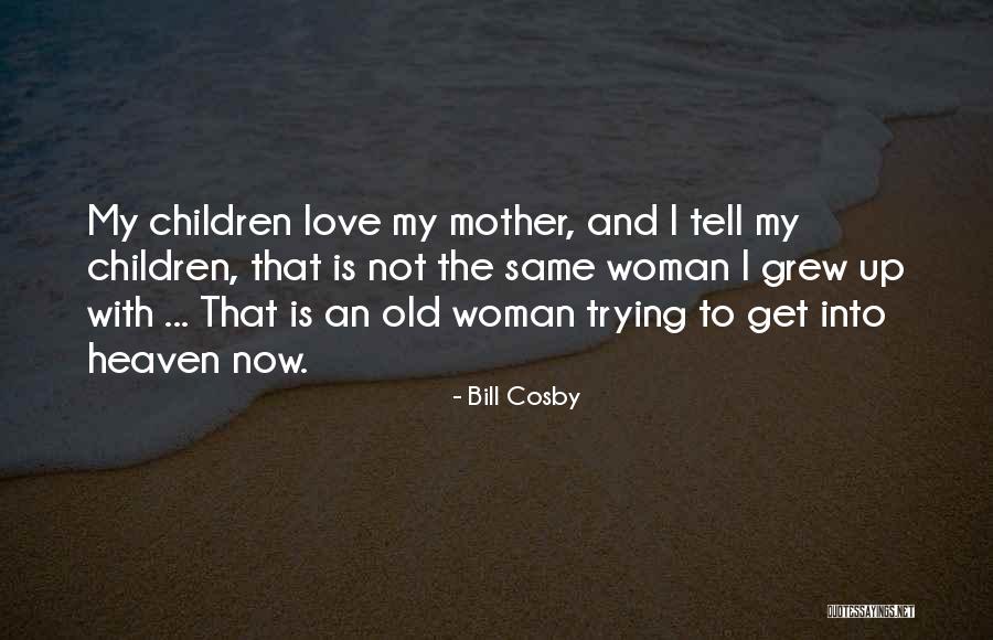 My Family My Heaven Quotes By Bill Cosby