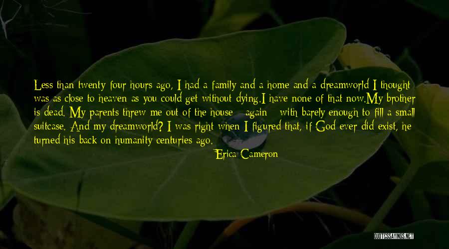 My Family My Heaven Quotes By Erica Cameron