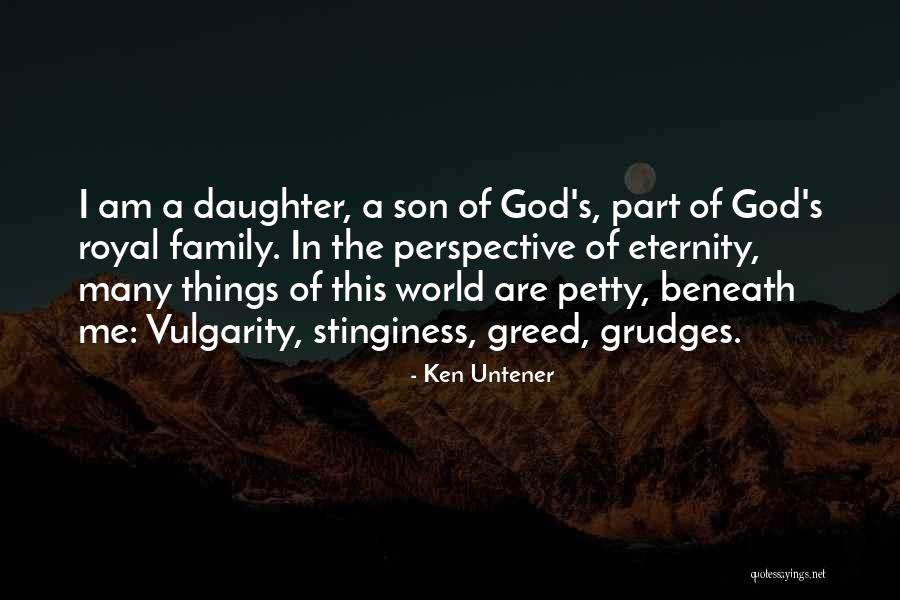 My Family My Heaven Quotes By Ken Untener