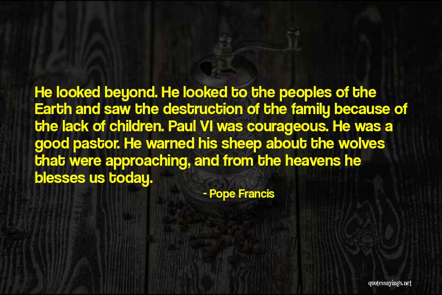 My Family My Heaven Quotes By Pope Francis My Family My Heaven Quotes By Pope Francis