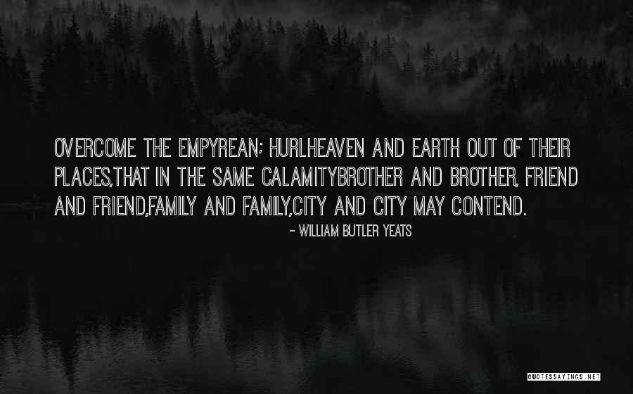 My Family My Heaven Quotes By William Butler Yeats