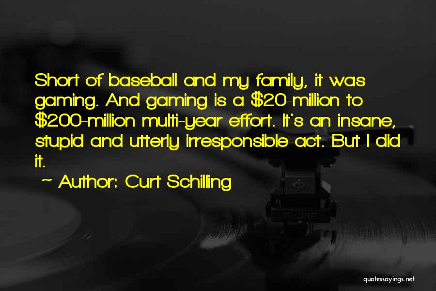 My Family Short Quotes By Curt Schilling