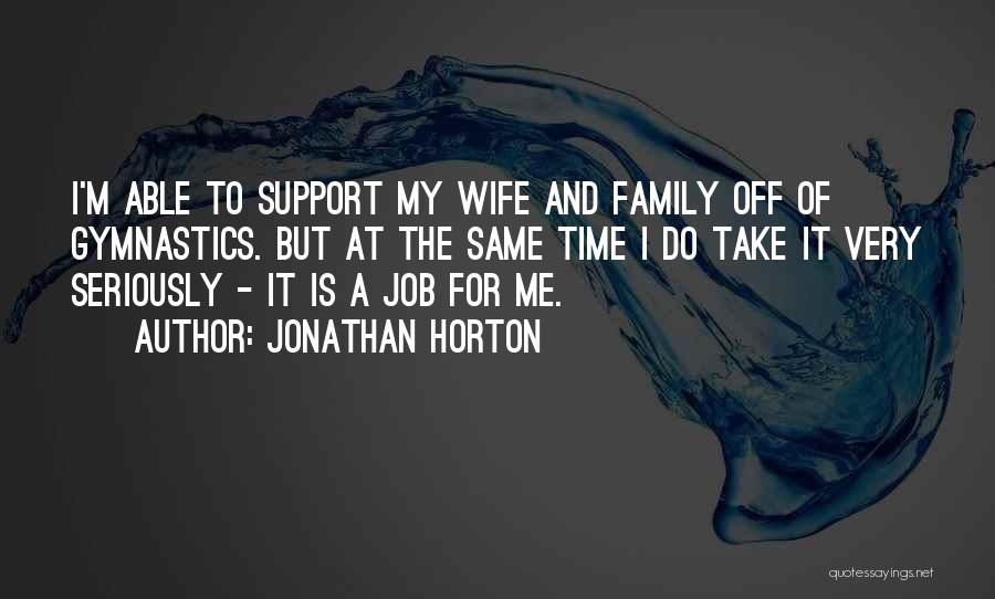 My Family Support Quotes By Jonathan Horton