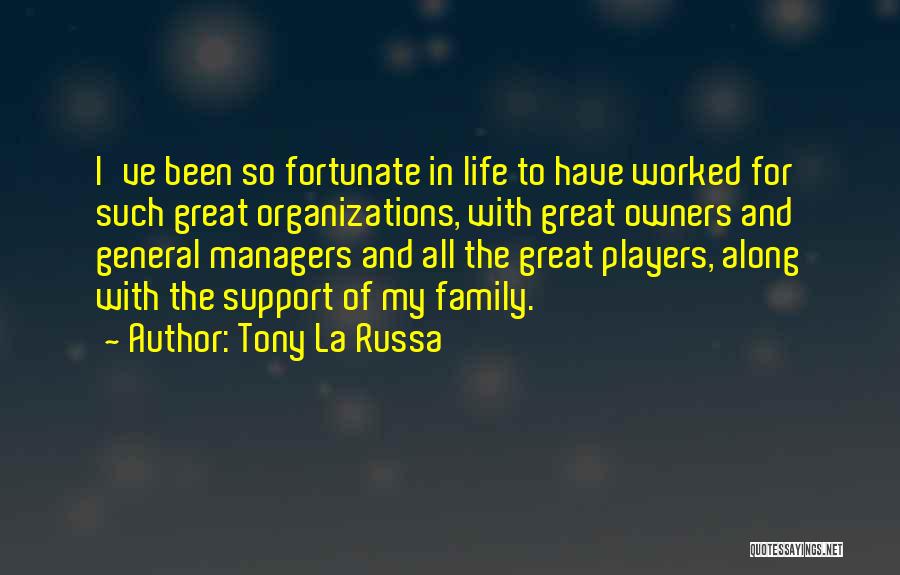 My Family Support Quotes By Tony La Russa