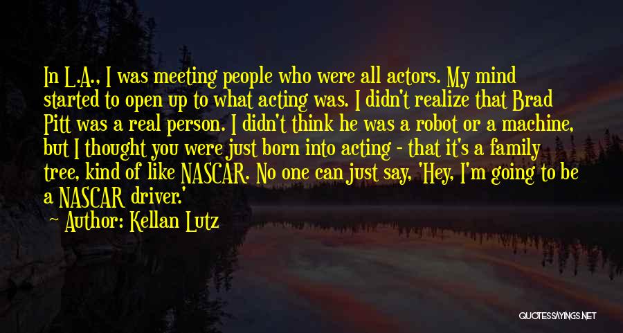 My Family Tree Quotes By Kellan Lutz