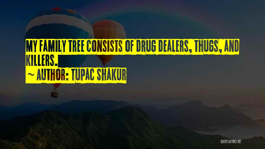 My Family Tree Quotes By Tupac Shakur