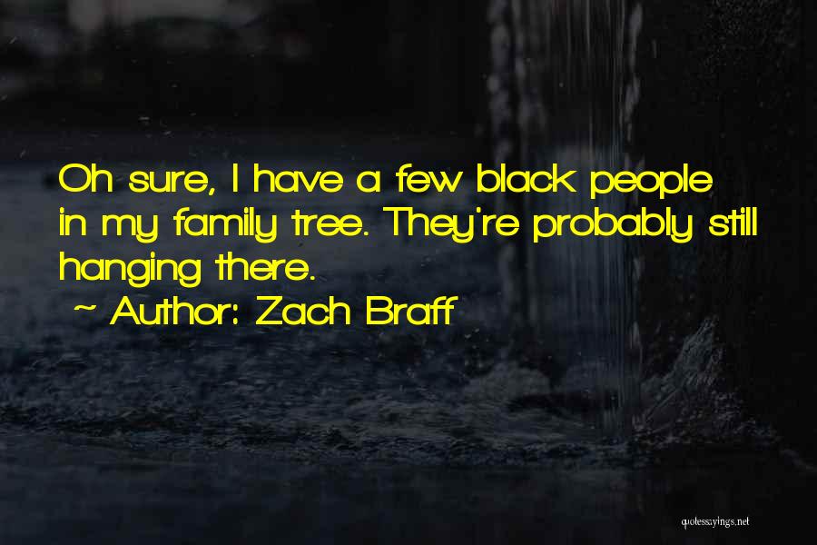 My Family Tree Quotes By Zach Braff
