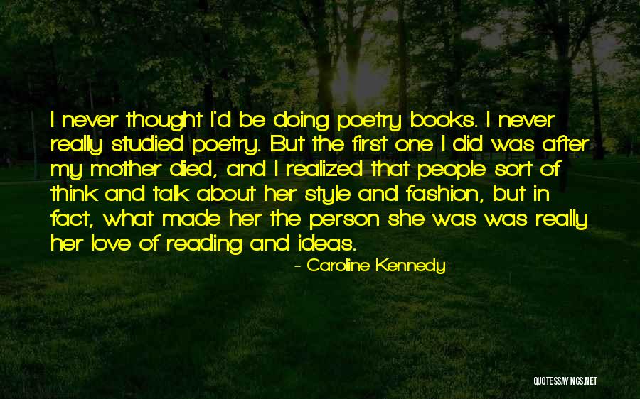 My Fashion Style Quotes By Caroline Kennedy