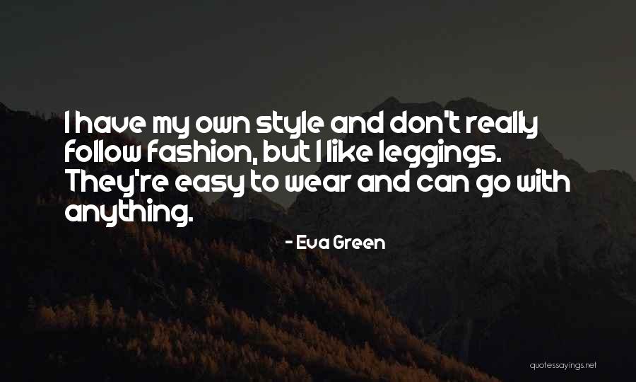 My Fashion Style Quotes By Eva Green