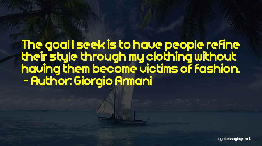 My Fashion Style Quotes By Giorgio Armani