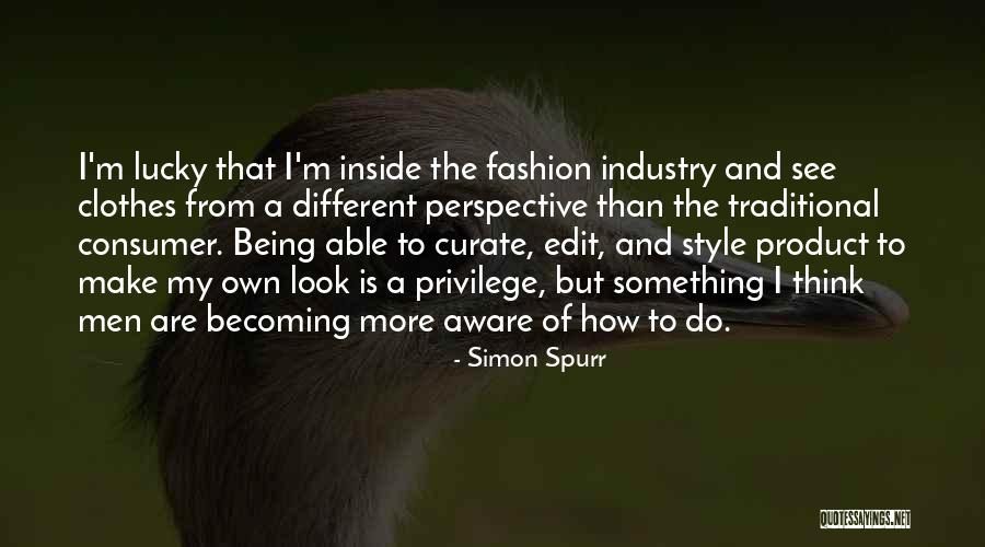 My Fashion Style Quotes By Simon Spurr