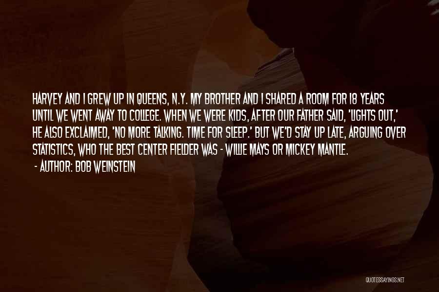 My Father And Brother Quotes By Bob Weinstein