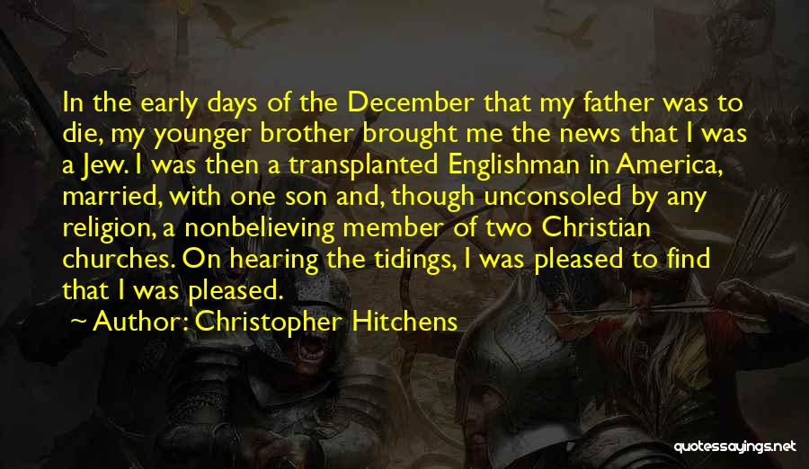 My Father And Brother Quotes By Christopher Hitchens