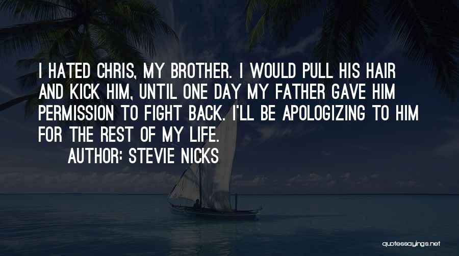 My Father And Brother Quotes By Stevie Nicks