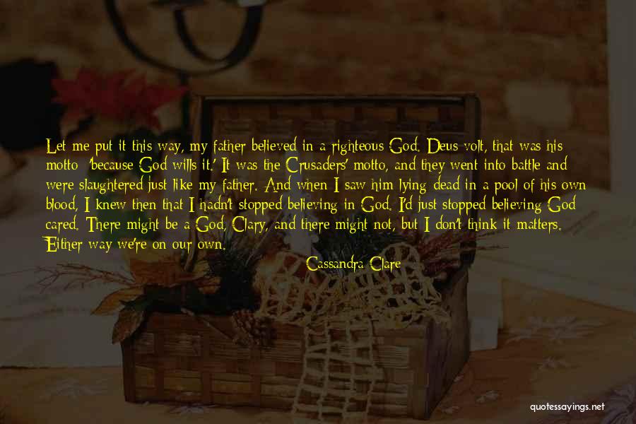 My Father Believed In Me Quotes By Cassandra Clare My Father Believed In Me Quotes By Cassandra Clare