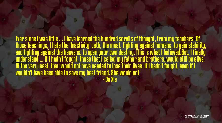 My Father Believed In Me Quotes By Da Xia My Father Believed In Me Quotes By Da Xia
