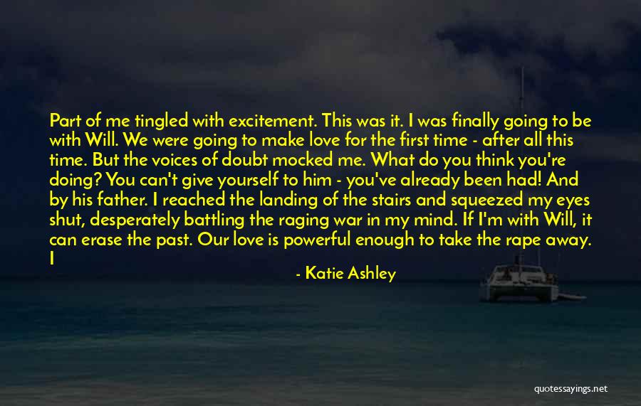 My Father Believed In Me Quotes By Katie Ashley My Father Believed In Me Quotes By Katie Ashley