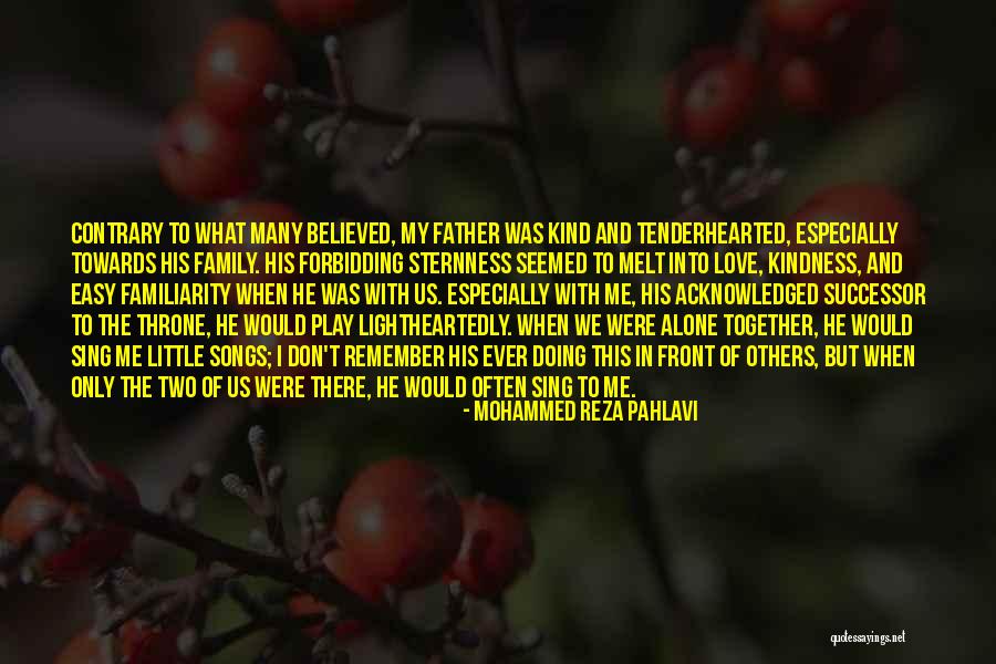 My Father Believed In Me Quotes By Mohammed Reza Pahlavi My Father Believed In Me Quotes By Mohammed Reza Pahlavi