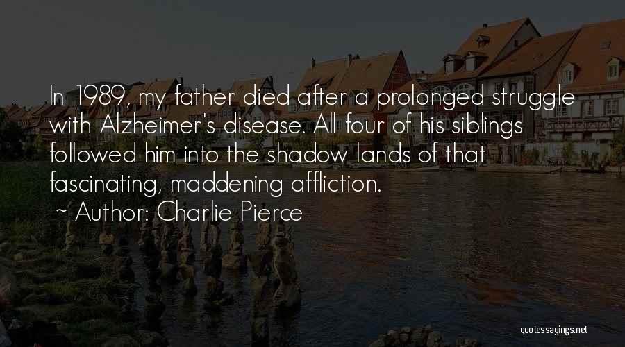 My Father Died Quotes By Charlie Pierce