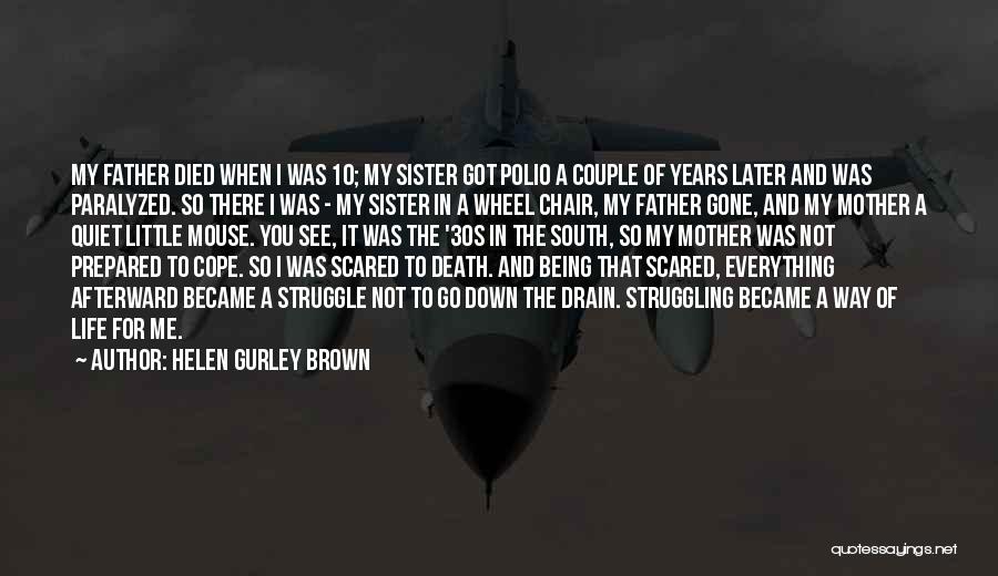 My Father Died Quotes By Helen Gurley Brown