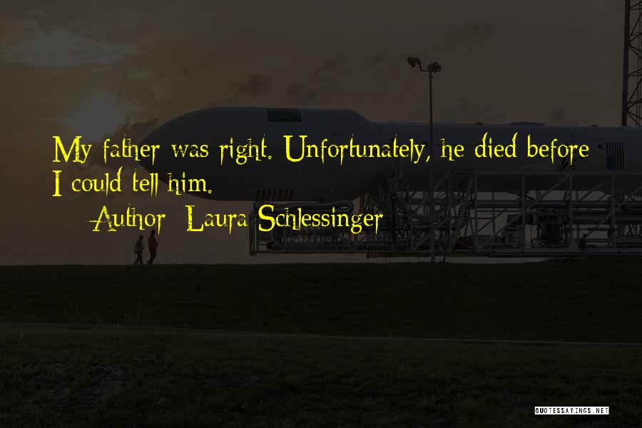 My Father Died Quotes By Laura Schlessinger