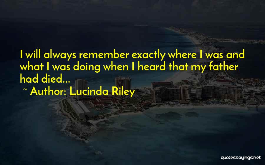 My Father Died Quotes By Lucinda Riley