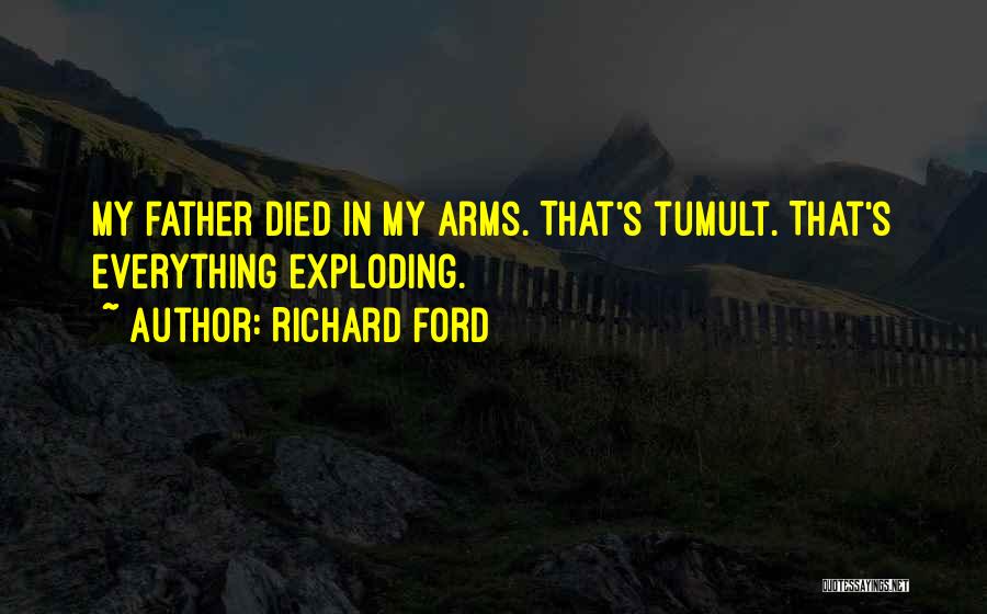 My Father Died Quotes By Richard Ford