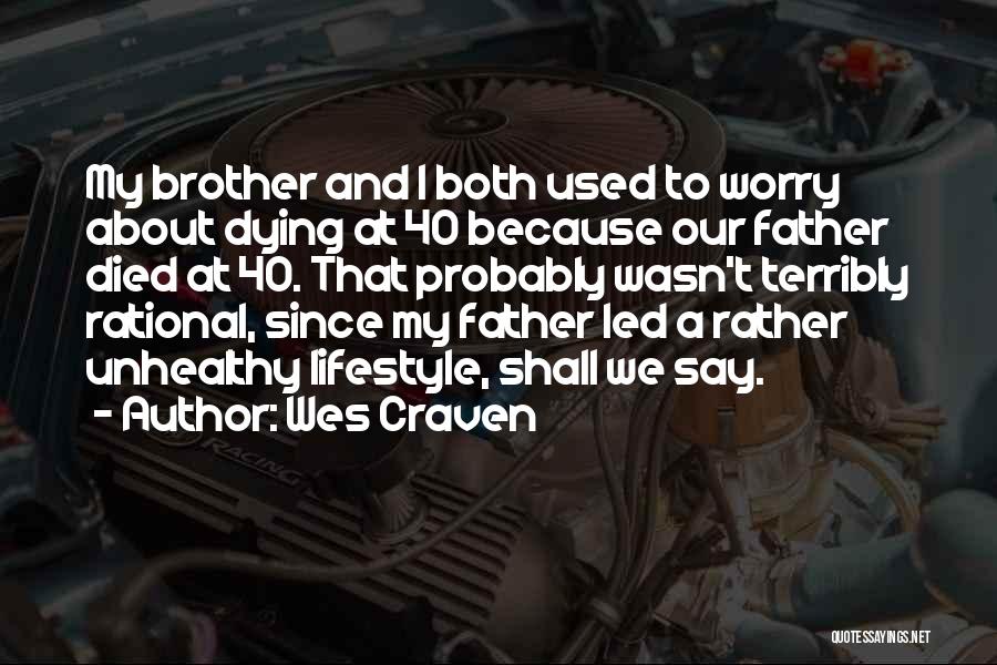 My Father Died Quotes By Wes Craven