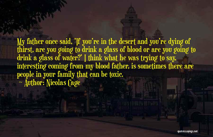 My Father Dying Quotes By Nicolas Cage