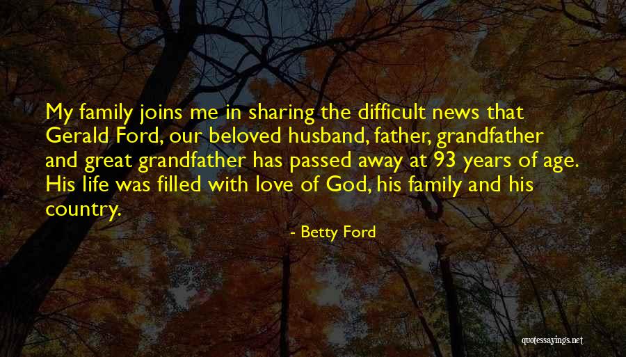 My Father Has Passed Away Quotes By Betty Ford My Father Has Passed Away Quotes By Betty Ford