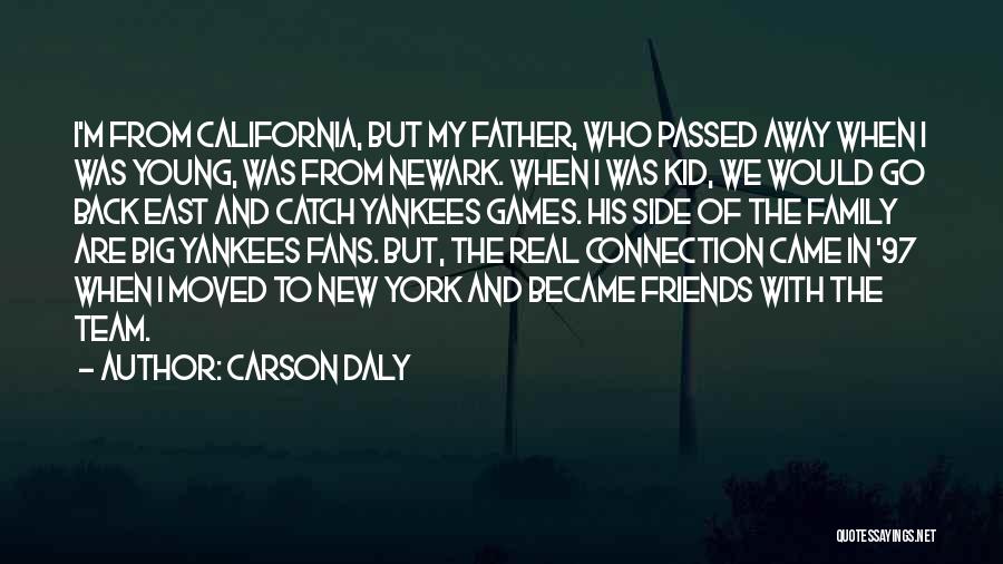 My Father Has Passed Away Quotes By Carson Daly