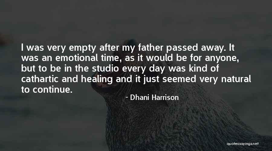 My Father Has Passed Away Quotes By Dhani Harrison