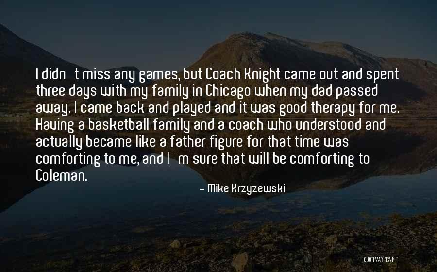 My Father Has Passed Away Quotes By Mike Krzyzewski