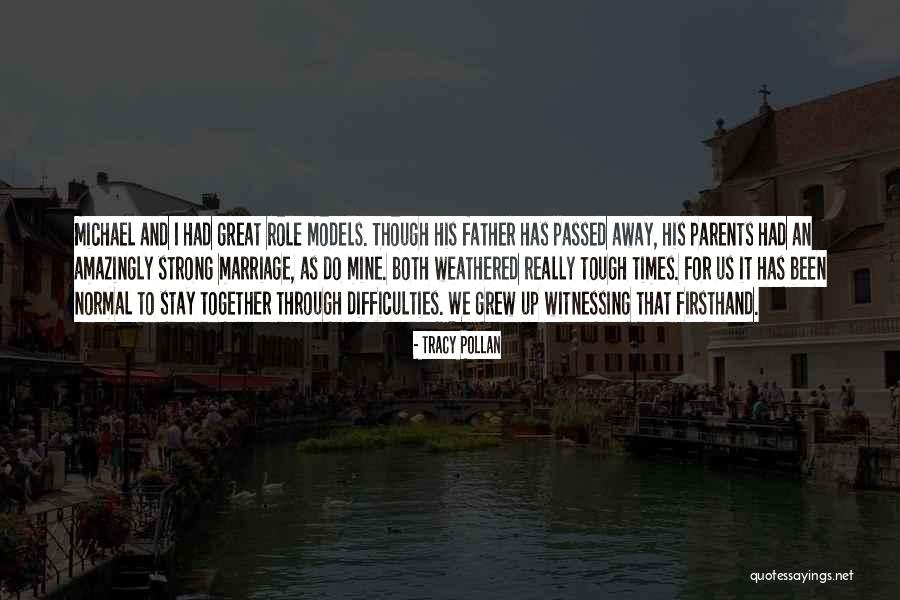 My Father Has Passed Away Quotes By Tracy Pollan My Father Has Passed Away Quotes By Tracy Pollan