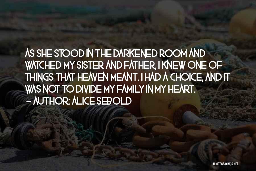 My Father In Heaven Quotes By Alice Sebold