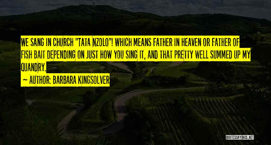 My Father In Heaven Quotes By Barbara Kingsolver