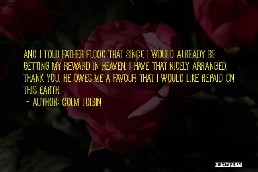 My Father In Heaven Quotes By Colm Toibin