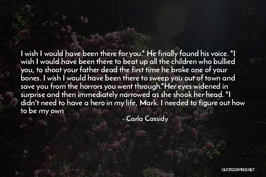 My Father My Hero Quotes By Carla Cassidy My Father My Hero Quotes By Carla Cassidy