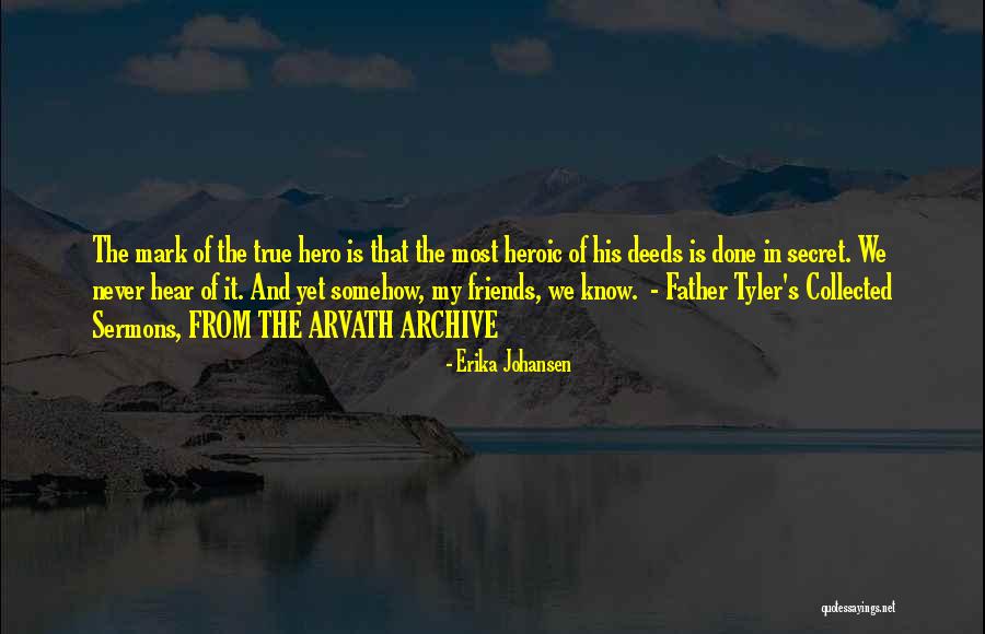 My Father My Hero Quotes By Erika Johansen My Father My Hero Quotes By Erika Johansen