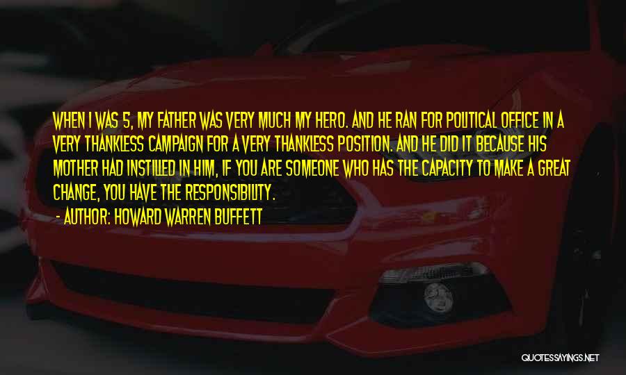 My Father My Hero Quotes By Howard Warren Buffett