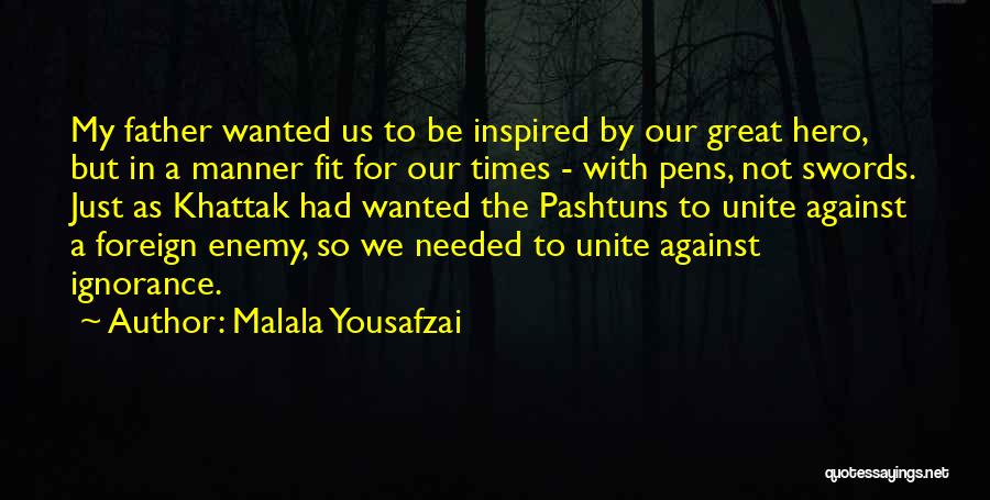 My Father My Hero Quotes By Malala Yousafzai