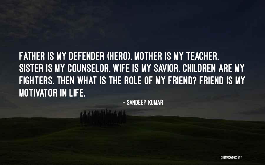 My Father My Hero Quotes By Sandeep Kumar My Father My Hero Quotes By Sandeep Kumar