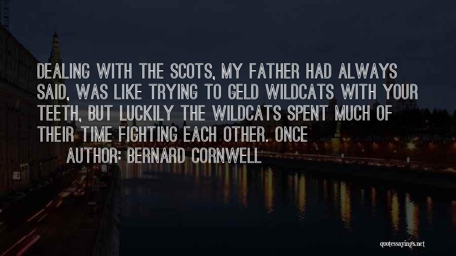 My Father Once Said Quotes By Bernard Cornwell