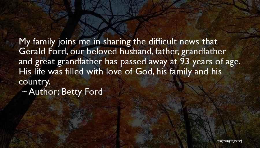 My Father Passed Away Quotes By Betty Ford