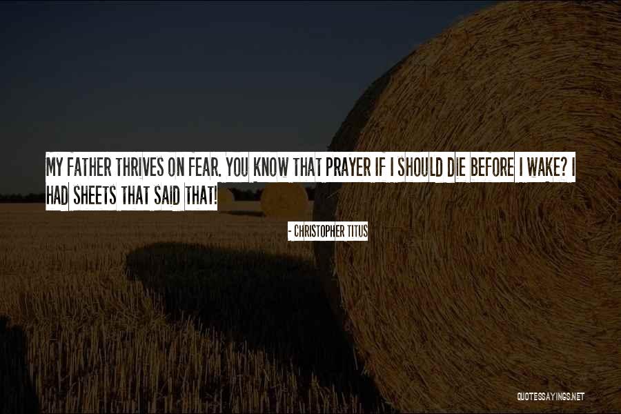 My Father Said Quotes By Christopher Titus My Father Said Quotes By Christopher Titus