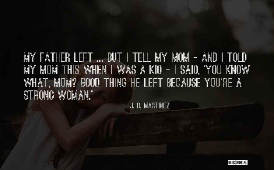My Father Said Quotes By J. R. Martinez My Father Said Quotes By J. R. Martinez