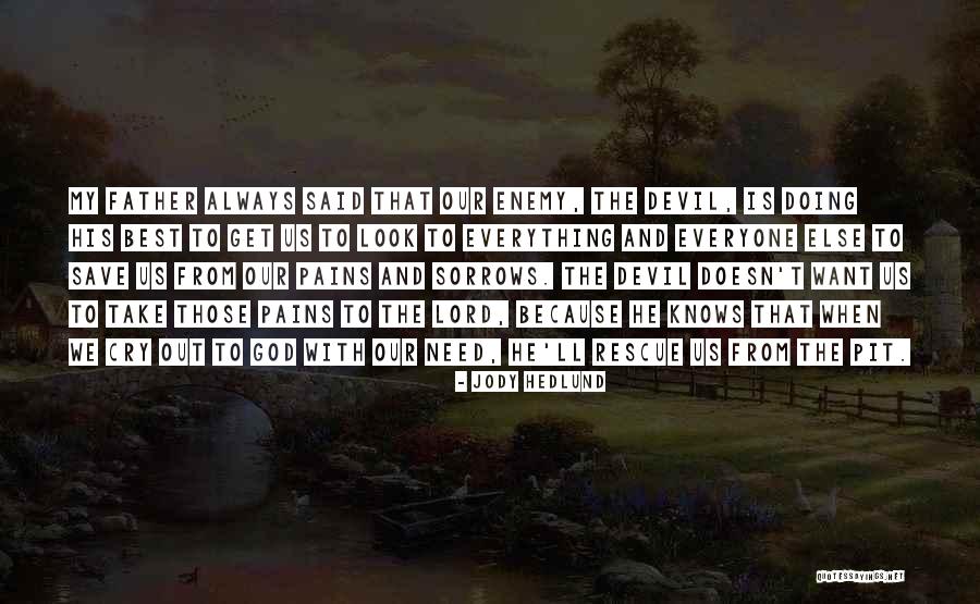 My Father Said Quotes By Jody Hedlund My Father Said Quotes By Jody Hedlund